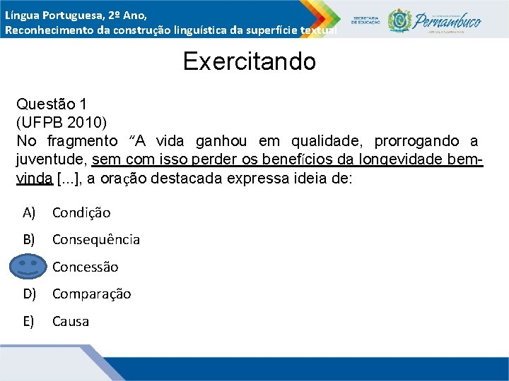 Língua Portuguesa, 2º Ano, Reconhecimento da construção linguística da superfície textual Exercitando Questão 1