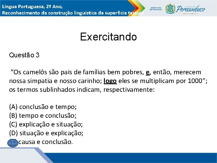 Língua Portuguesa, 2º Ano, Reconhecimento da construção linguística da superfície textual Exercitando Questão 3