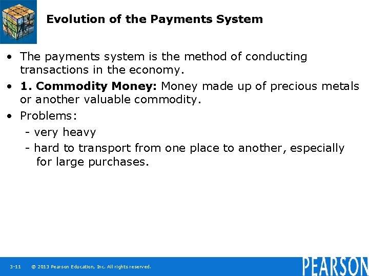 Evolution of the Payments System • The payments system is the method of conducting