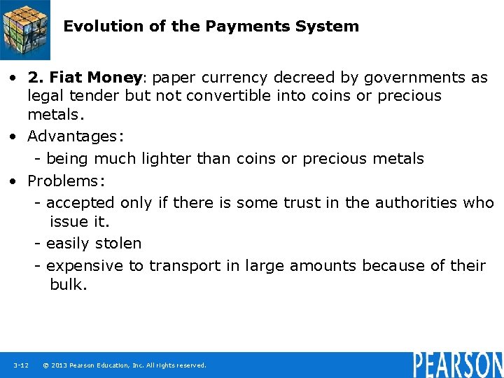 Evolution of the Payments System • 2. Fiat Money: paper currency decreed by governments