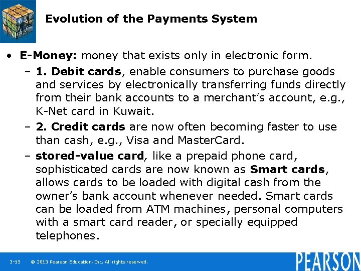 Evolution of the Payments System • E-Money: money that exists only in electronic form.