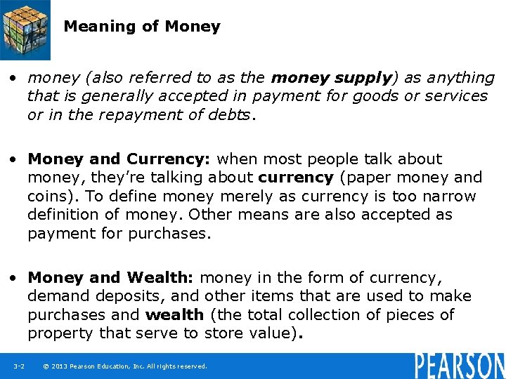 Meaning of Money • money (also referred to as the money supply) as anything
