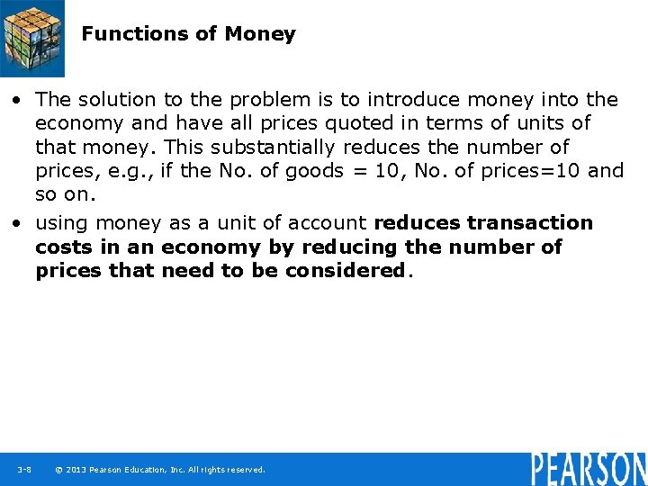 Functions of Money • The solution to the problem is to introduce money into