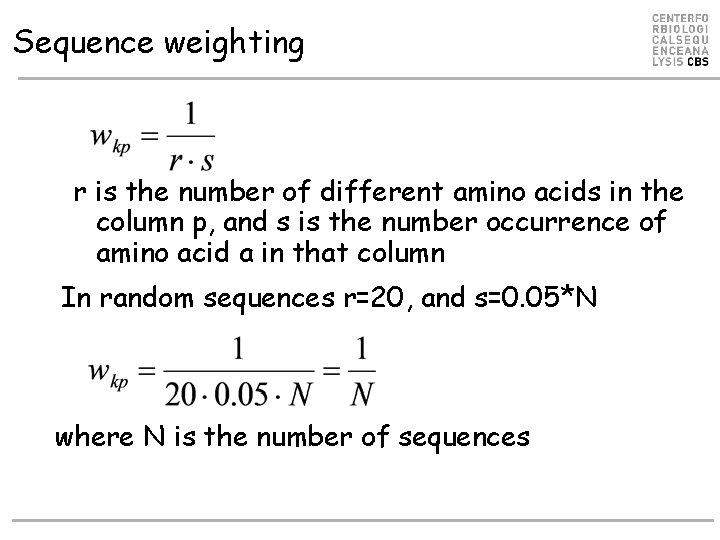Sequence weighting r is the number of different amino acids in the column p, Sequence weighting r is the number of different amino acids in the column p,
