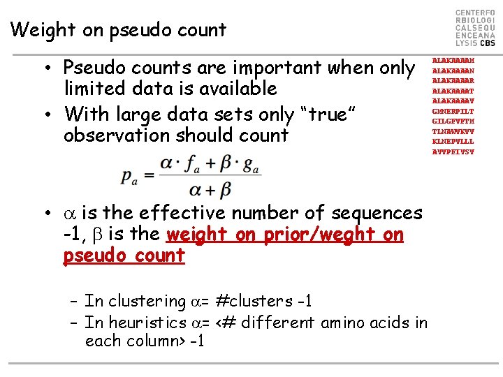Weight on pseudo count • Pseudo counts are important when only limited data is Weight on pseudo count • Pseudo counts are important when only limited data is
