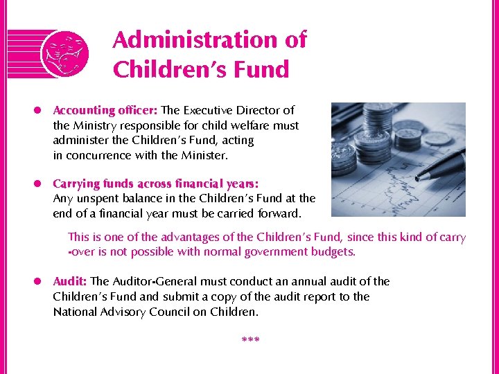 Administration of Children’s Fund Accounting officer: The Executive Director of the Ministry responsible for