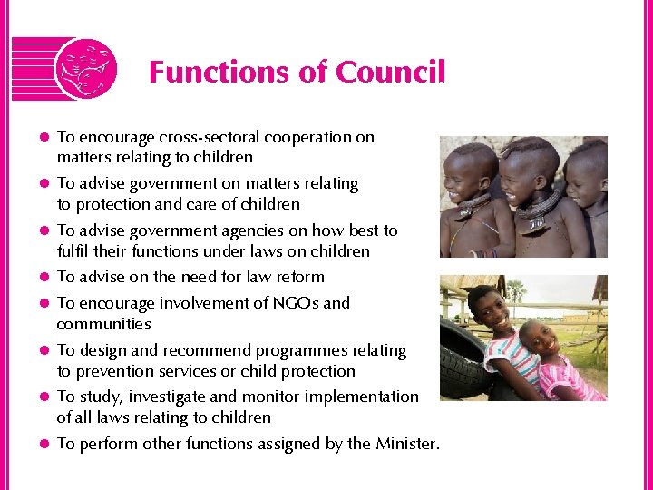 Functions of Council To encourage cross-sectoral cooperation on matters relating to children To advise