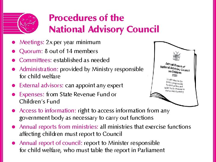 Procedures of the National Advisory Council Meetings: 2 x per year minimum Quorum: 8