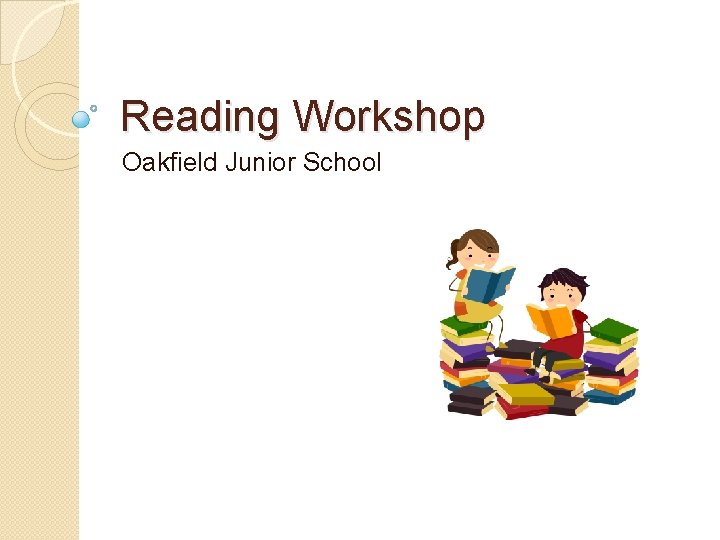 Reading Workshop Oakfield Junior School 