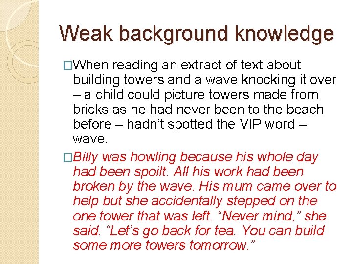 Weak background knowledge �When reading an extract of text about building towers and a