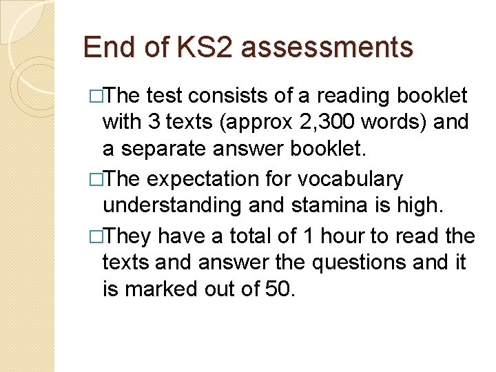 End of KS 2 assessments �The test consists of a reading booklet with 3