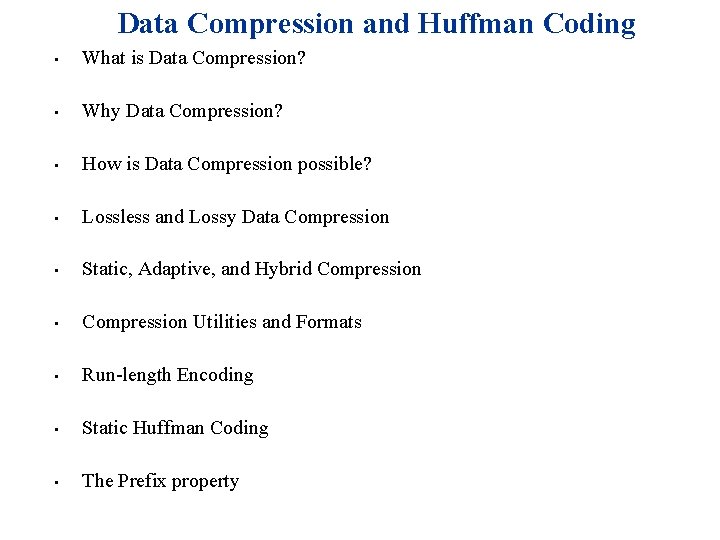 Data Compression and Huffman Coding • What is Data Compression? • Why Data Compression?