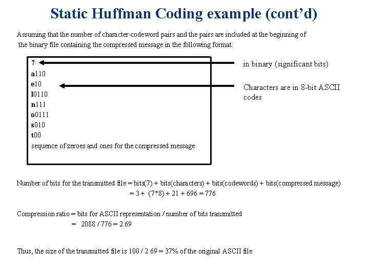 Static Huffman Coding example (cont’d) Assuming that the number of character-codeword pairs and the
