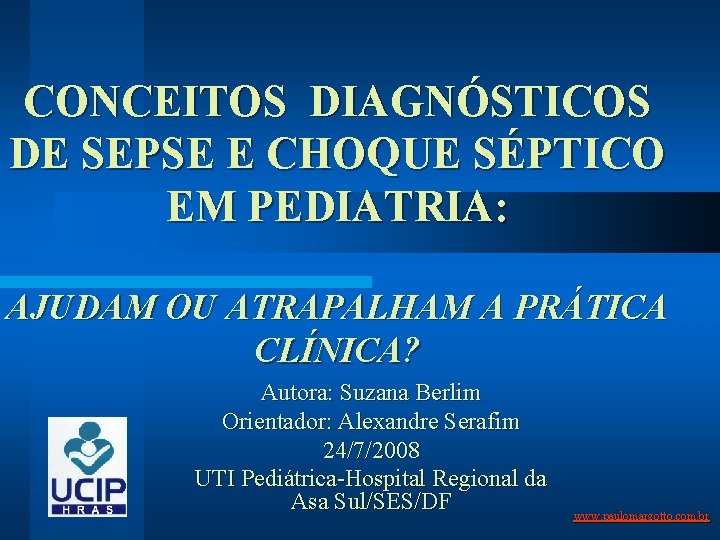CONCEITOS DIAGNÓSTICOS DE SEPSE E CHOQUE SÉPTICO EM PEDIATRIA: AJUDAM OU ATRAPALHAM A PRÁTICA