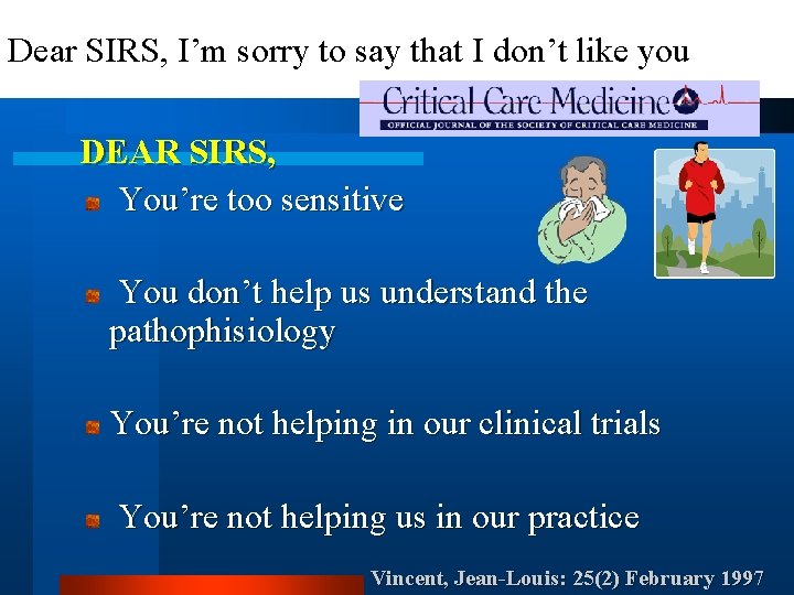 Dear SIRS, I’m sorry to say that I don’t like you DEAR SIRS, You’re