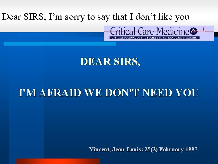 Dear SIRS, I’m sorry to say that I don’t like you DEAR SIRS, I'M