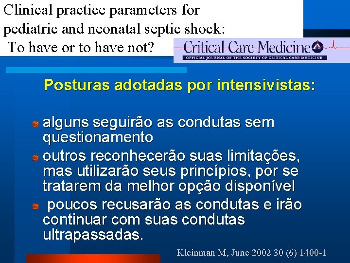 Clinical practice parameters for pediatric and neonatal septic shock: To have or to have
