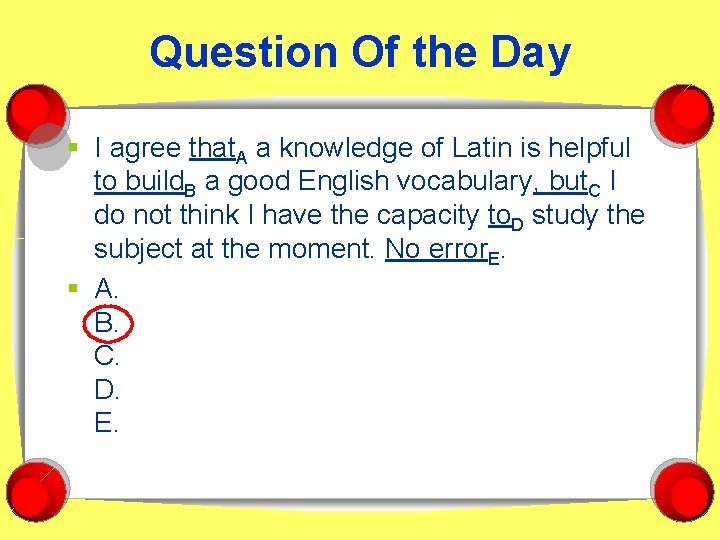 Question Of the Day § I agree that. A a knowledge of Latin is