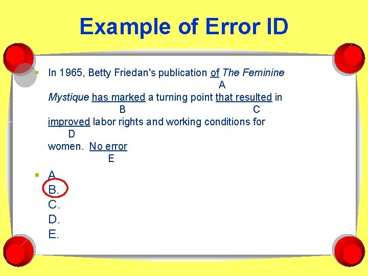 Example of Error ID § In 1965, Betty Friedan's publication of The Feminine A