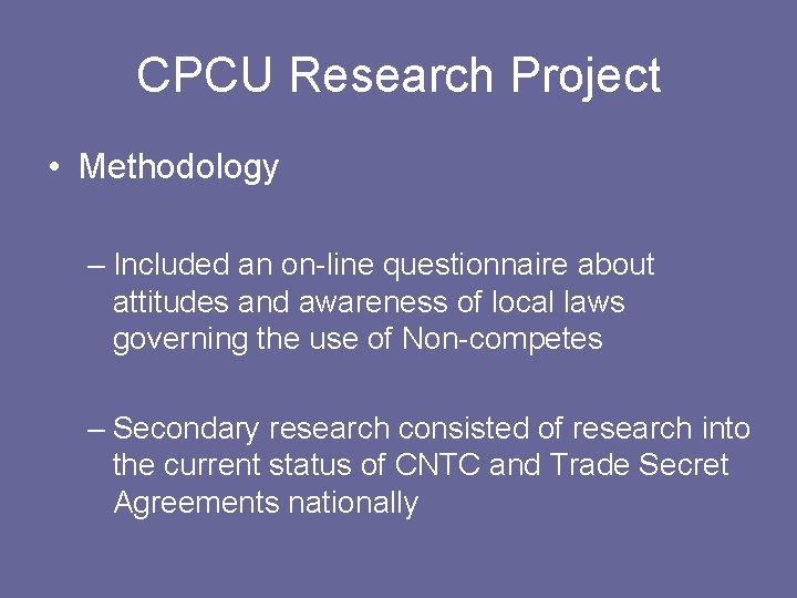 CPCU Research Project • Methodology – Included an on-line questionnaire about attitudes and awareness