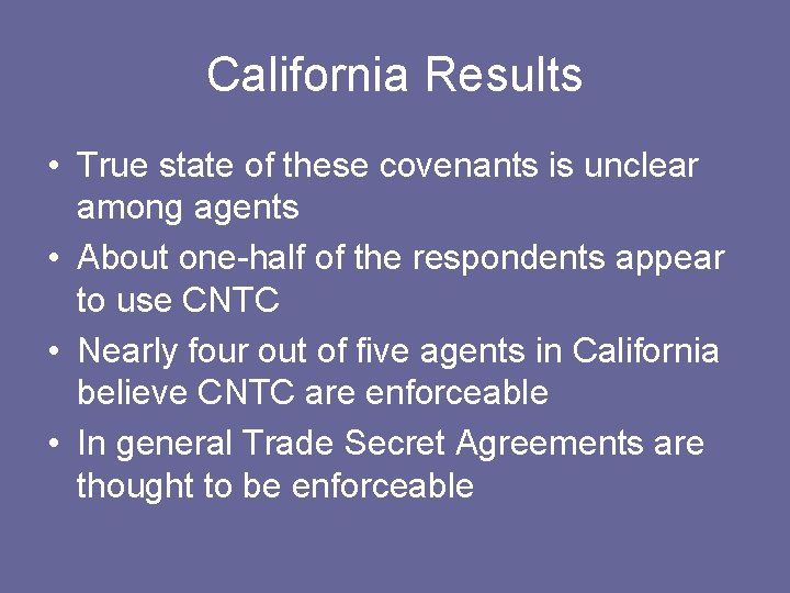 California Results • True state of these covenants is unclear among agents • About