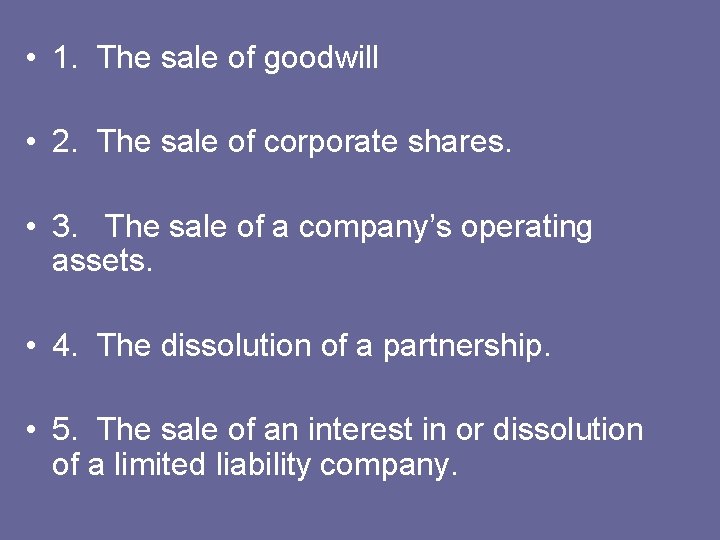  • 1. The sale of goodwill • 2. The sale of corporate shares.