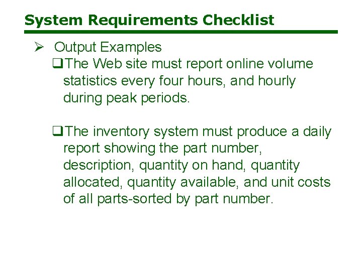 System Requirements Checklist Ø Output Examples q. The Web site must report online volume