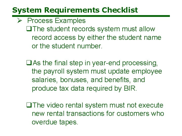 System Requirements Checklist Ø Process Examples q. The student records system must allow record