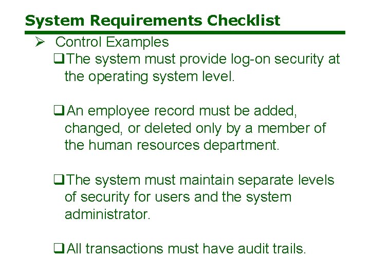 System Requirements Checklist Ø Control Examples q. The system must provide log-on security at