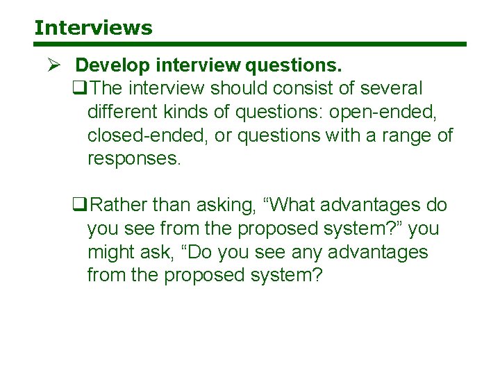 Interviews Ø Develop interview questions. q. The interview should consist of several different kinds