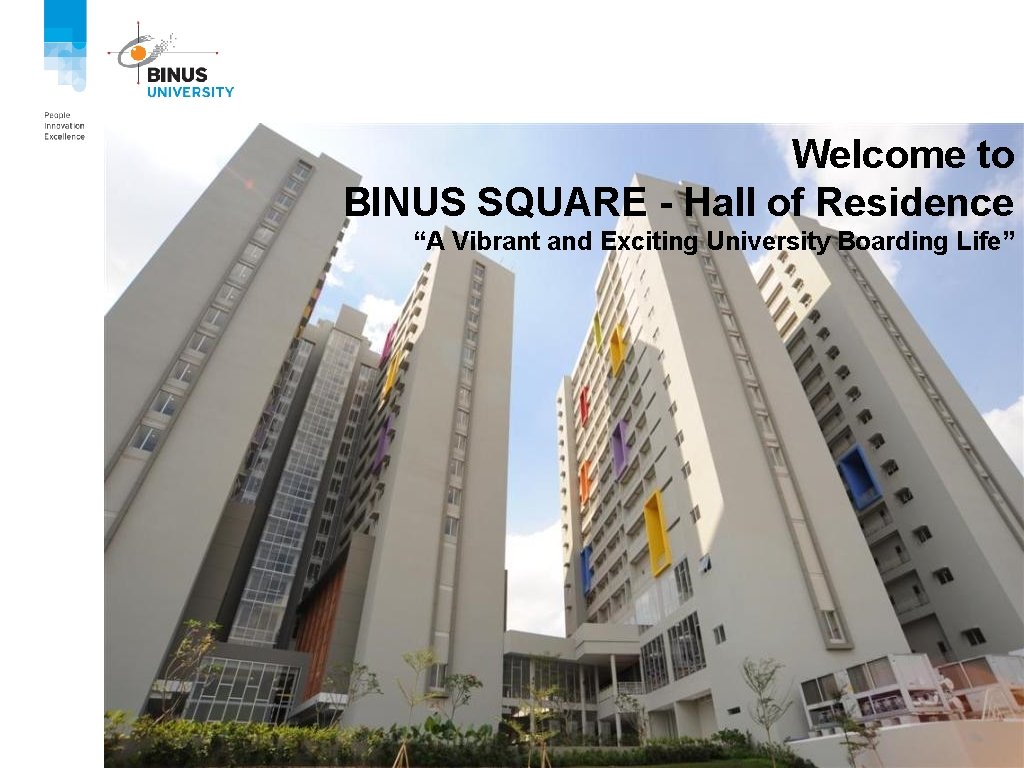 Welcome to BINUS SQUARE - Hall of Residence “A Vibrant and Exciting University Boarding