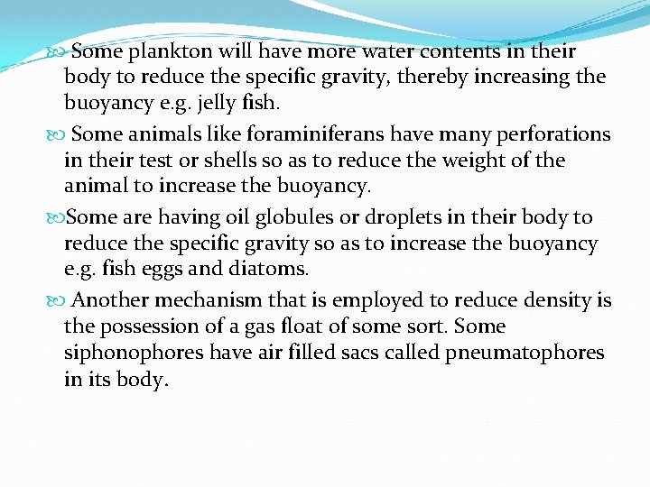  Some plankton will have more water contents in their body to reduce the