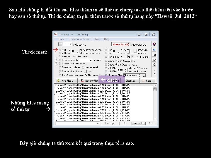Sau khi chúng ta đổi tên các files thành ra số thứ tự, chúng