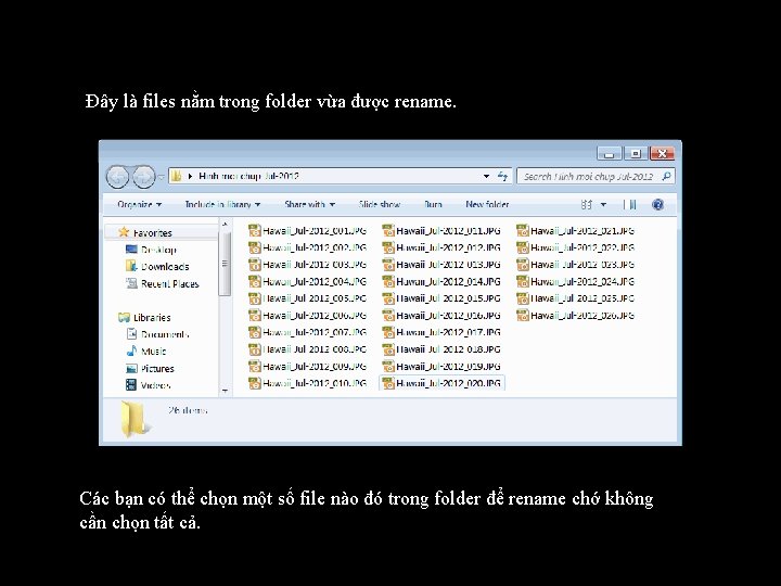 Đây là files nằm trong folder vừa được rename. Các bạn có thể chọn