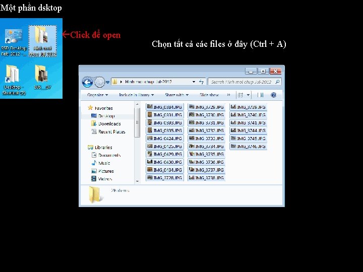 Một phần dsktop Click để open Chọn tất cả các files ở đây (Ctrl