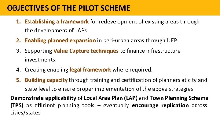 OBJECTIVES OF THE PILOT SCHEME 1. Establishing a framework for redevelopment of existing areas