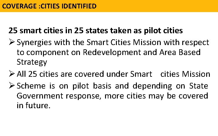 COVERAGE : CITIES IDENTIFIED 25 smart cities in 25 states taken as pilot cities