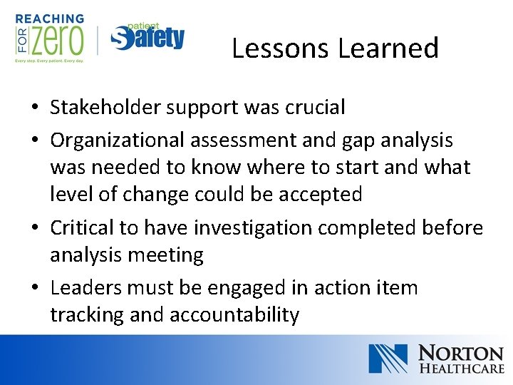 Lessons Learned • Stakeholder support was crucial • Organizational assessment and gap analysis was Lessons Learned • Stakeholder support was crucial • Organizational assessment and gap analysis was