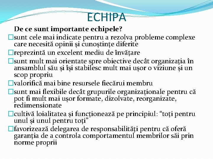 ECHIPA De ce sunt importante echipele? �sunt cele mai indicate pentru a rezolva probleme