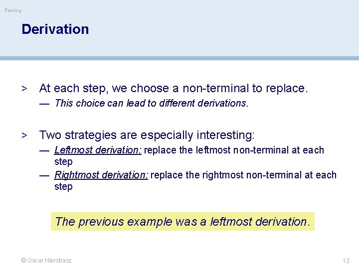 Parsing Derivation > At each step, we choose a non-terminal to replace. — This