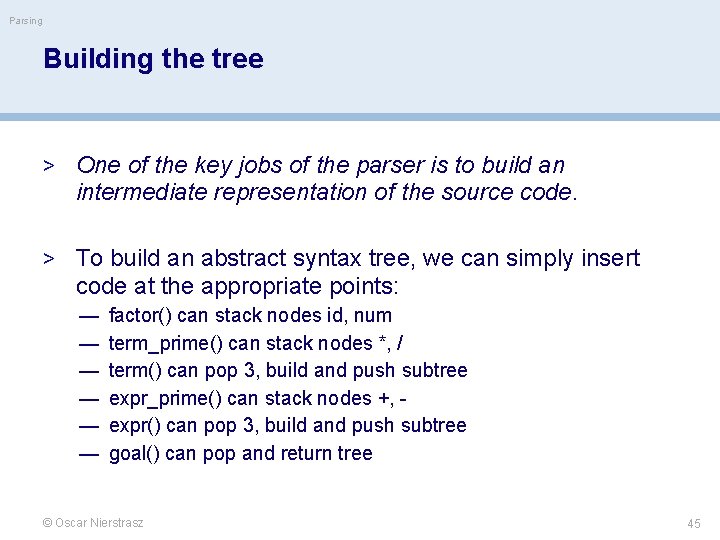 Parsing Building the tree > One of the key jobs of the parser is