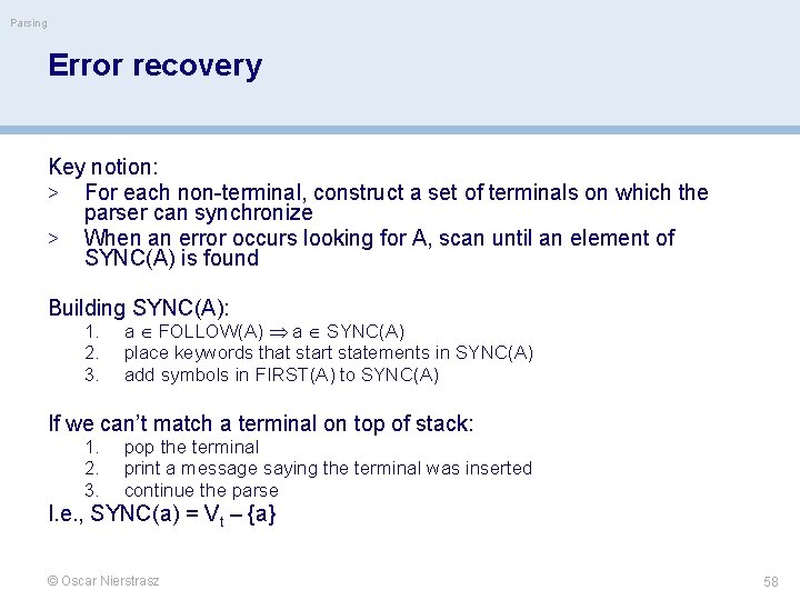 Parsing Error recovery Key notion: > For each non-terminal, construct a set of terminals