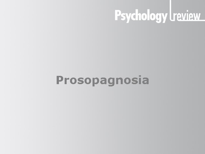 Prosopagnosia 