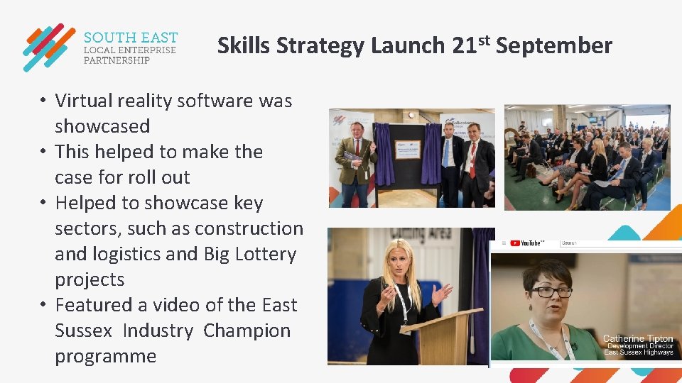 Skills Strategy Launch 21 st September • Virtual reality software was showcased • This Skills Strategy Launch 21 st September • Virtual reality software was showcased • This