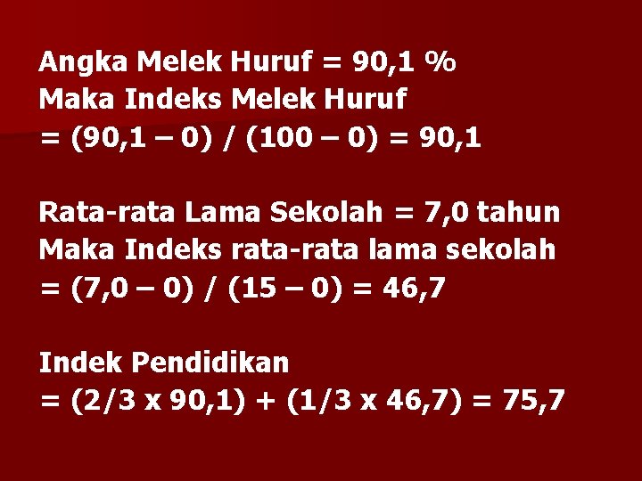 Angka Melek Huruf = 90, 1 % Maka Indeks Melek Huruf = (90, 1