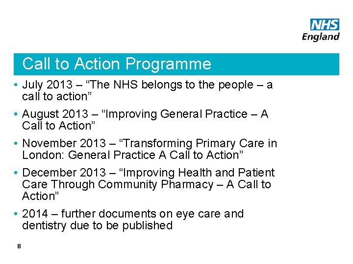 Call to Action Programme • July 2013 – “The NHS belongs to the people
