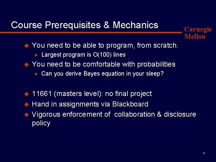 Course Prerequisites & Mechanics u You need to be able to program, from scratch. Course Prerequisites & Mechanics u You need to be able to program, from scratch.