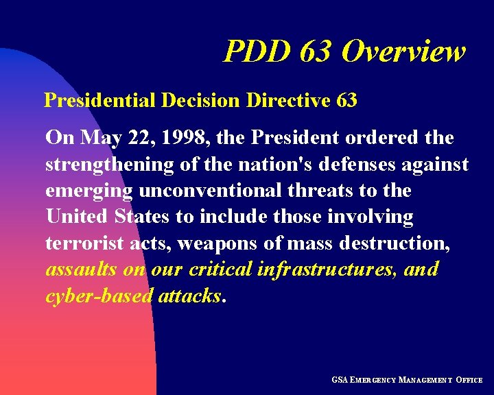 PDD 63 Overview Presidential Decision Directive 63 On May 22, 1998, the President ordered