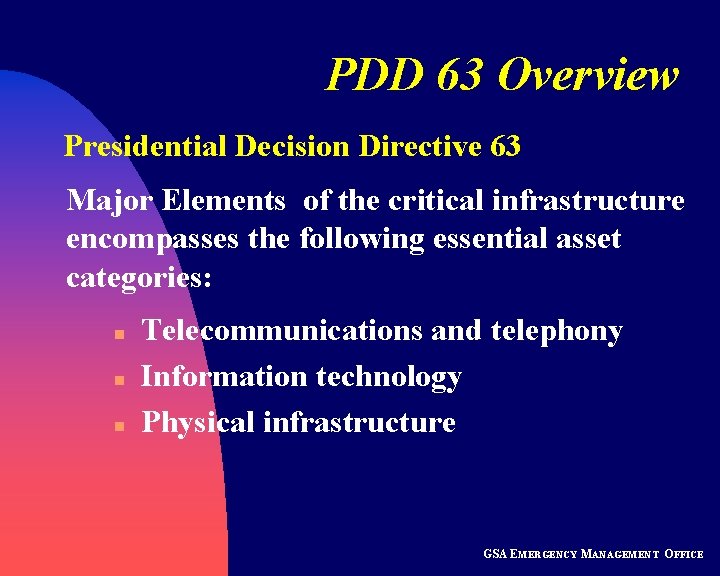 PDD 63 Overview Presidential Decision Directive 63 Major Elements of the critical infrastructure encompasses