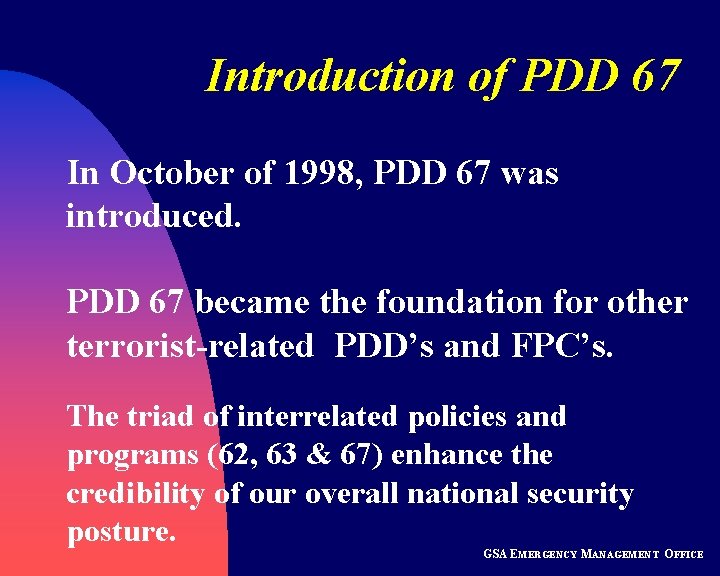 Introduction of PDD 67 In October of 1998, PDD 67 was introduced. PDD 67